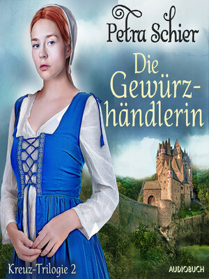 cover image of Die Gewürzhändlerin--Kreuz-Trilogie 2